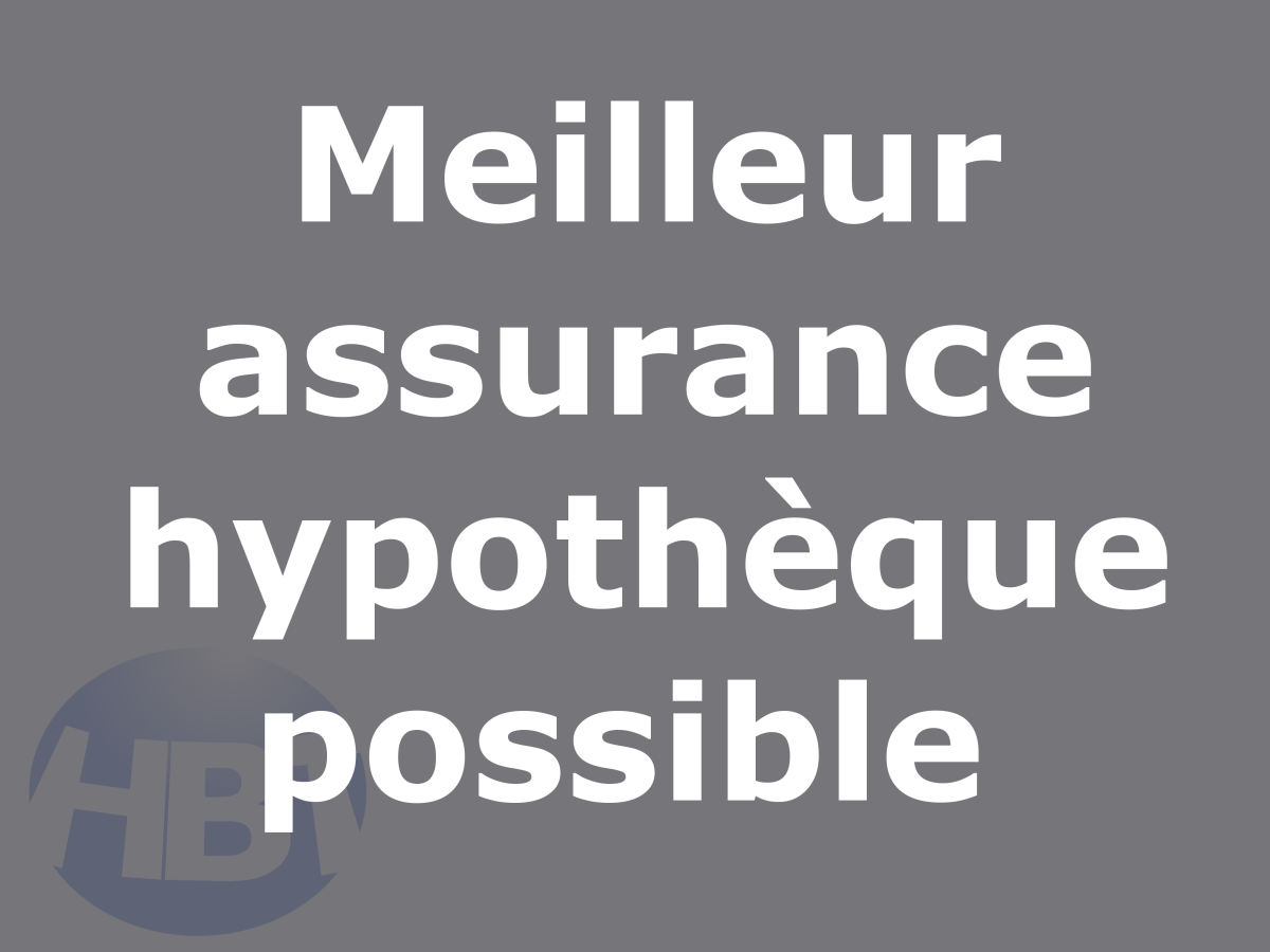assurance hypothecaire montreal